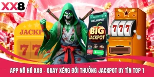 App Nổ Hũ XX8 | Quay Xèng Đổi Thưởng Jackpot Uy Tín TOP 1