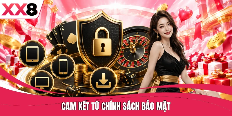 Cam kết từ chính sách bảo mật