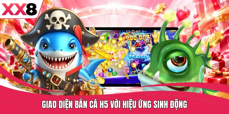 Giao diện bắn cá H5 với hiệu ứng sinh động