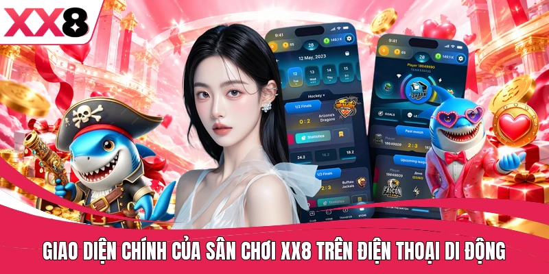 Giao diện chính của sân chơi XX8 trên điện thoại di động