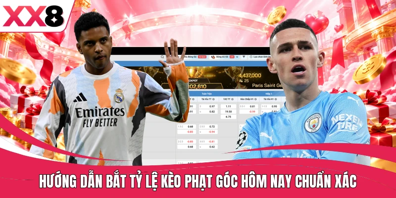 Hướng dẫn bắt tỷ lệ kèo phạt góc hôm nay chuẩn xác