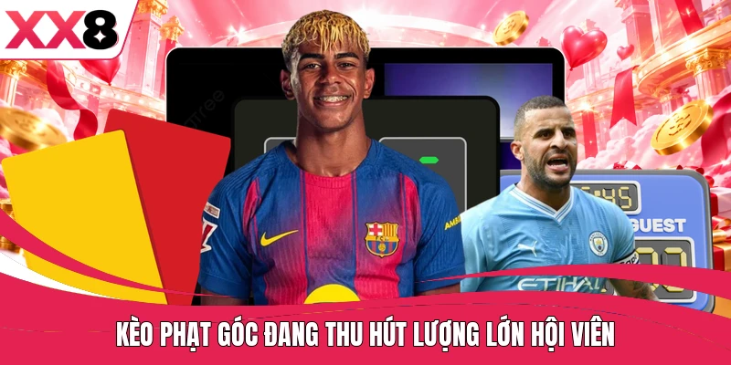 Kèo phạt góc hiện đang thu hút lượng lớn hội viên