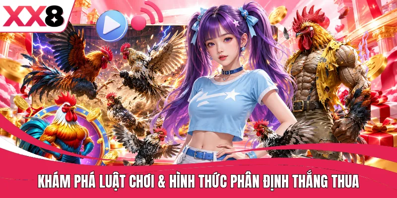 Khám phá luật chơi & hình thức phân định thắng thua