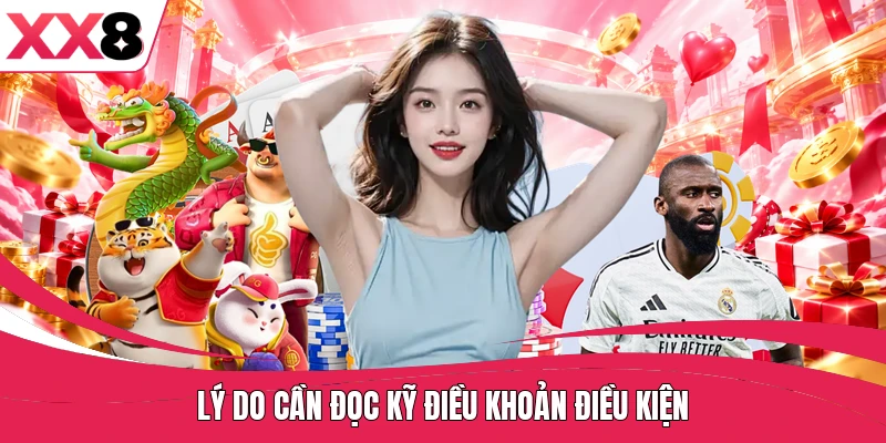 Lý do cần đọc kỹ điều khoản điều kiện