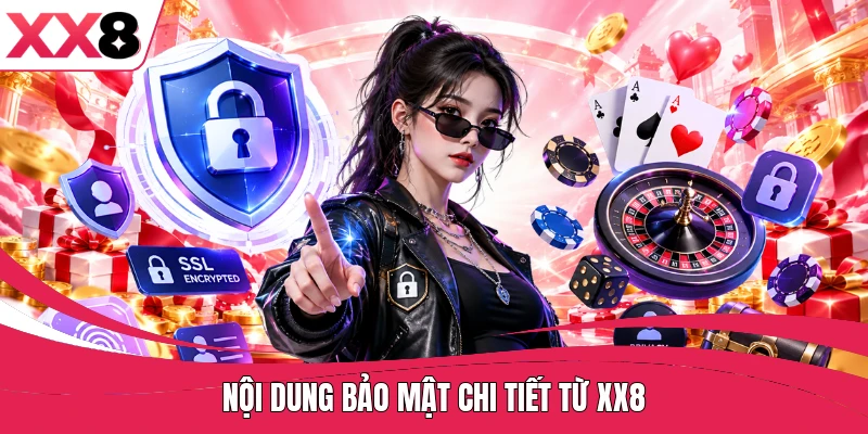 Nội dung bảo mật chi tiết từ XX8