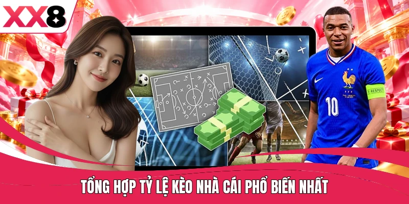 Tổng hợp tỷ lệ kèo nhà cái phổ biến nhất