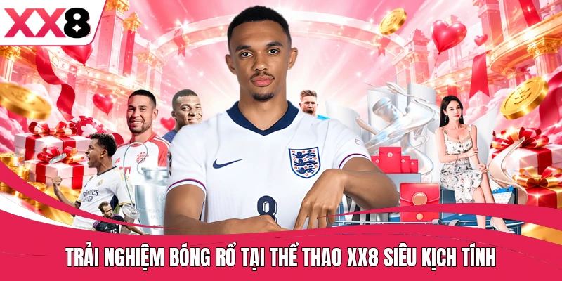 Trải nghiệm bóng rổ tại thể thao XX8 siêu kịch tính